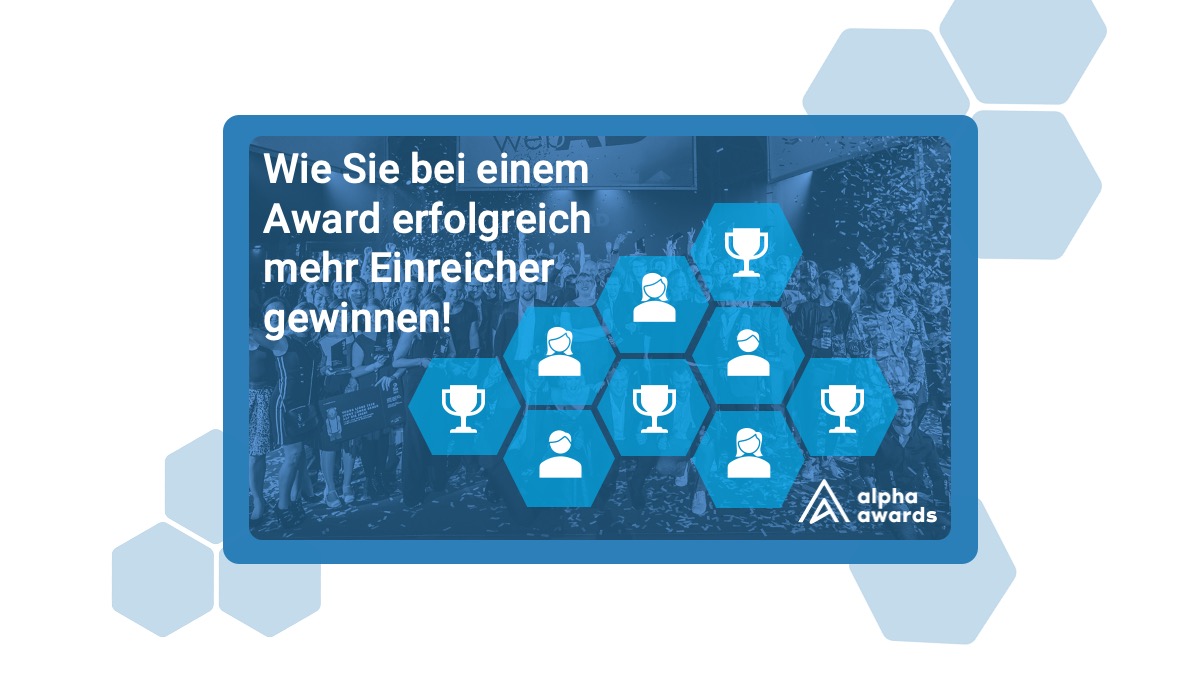 Wie Sie bei einem Award erfolgreich mehr Einreicher gewinnen