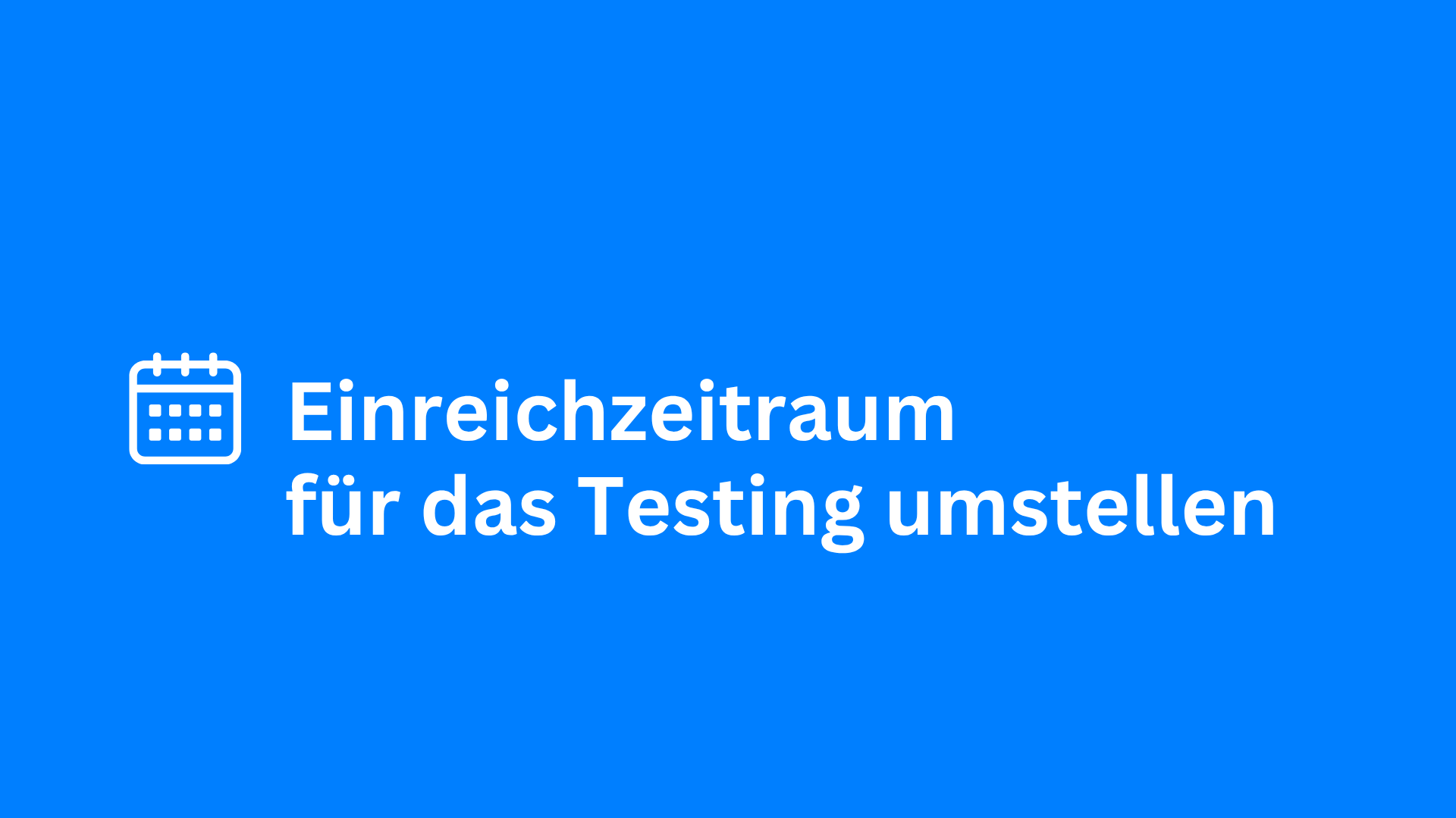 Einreichzeitraum umstellen
