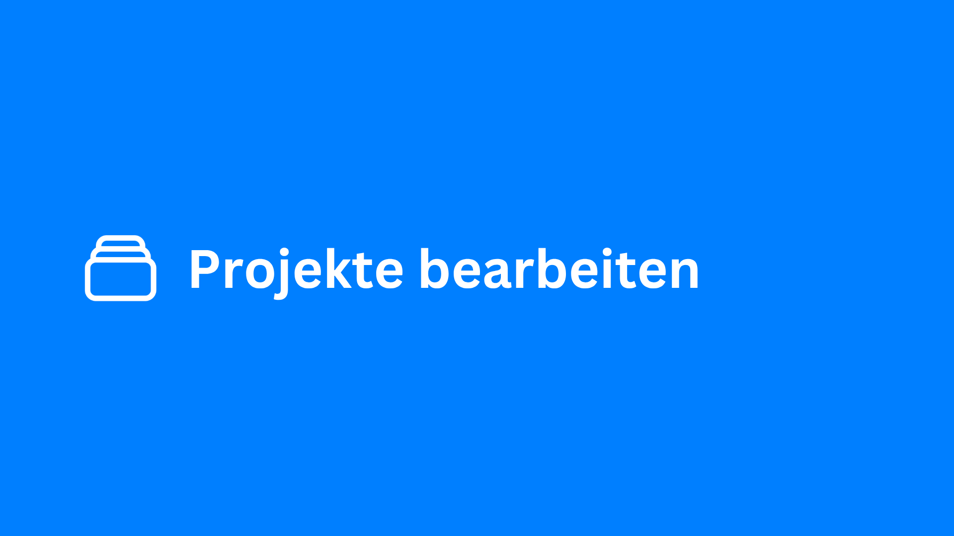Projekte bearbeiten