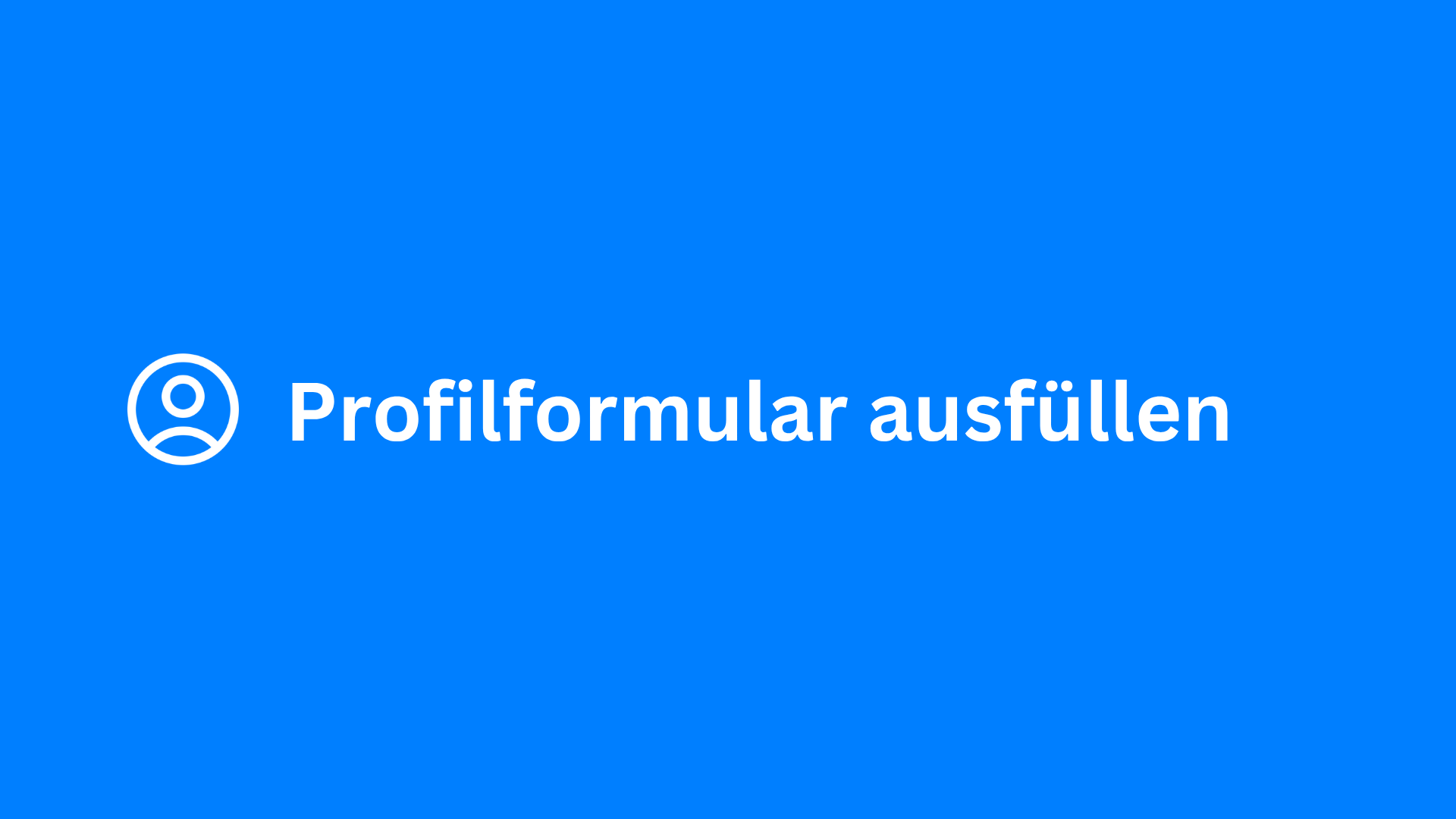 Profilformular ausfüllen